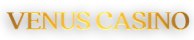 VENUS CASINO